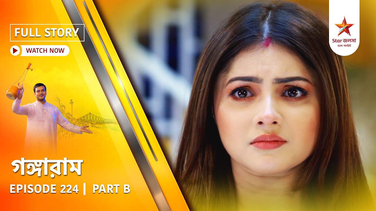 Full Story | Gangaram | Episode 224 | Part B