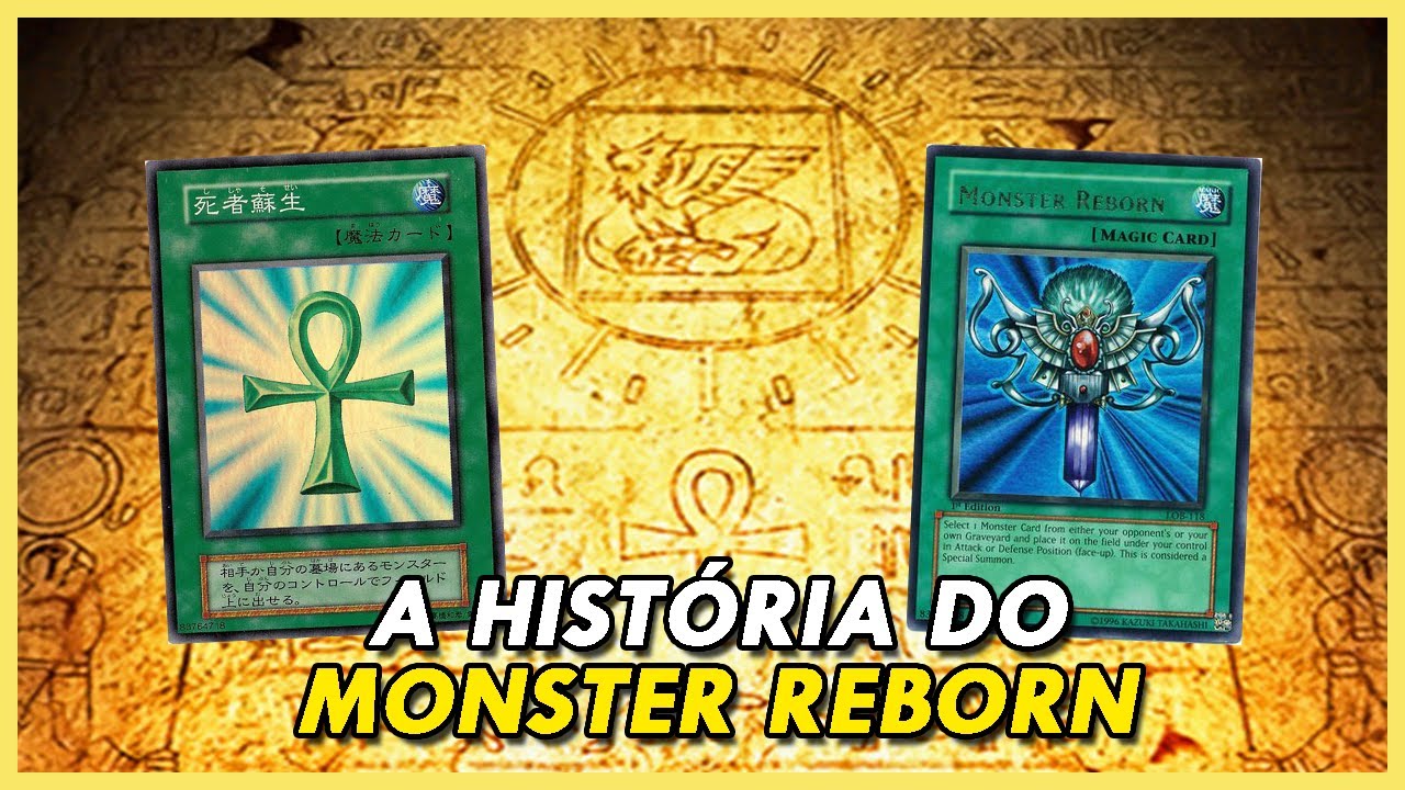 A HIST&Oacute;RIA DO MONSTRO QUE RENASCE - MONSTER REBORN | YU-GI-OH! ESPECIAL