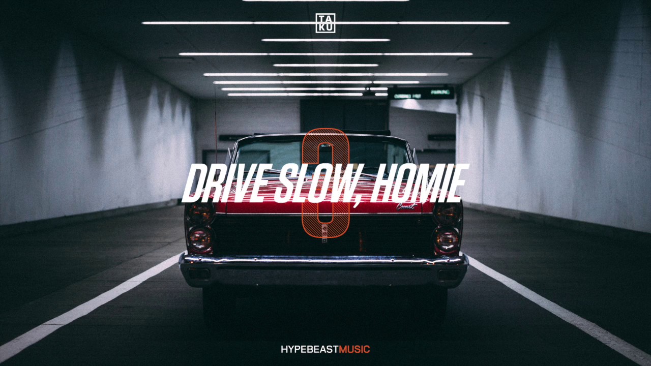 Ta-ku — Drive Slow, Homie Pt. III