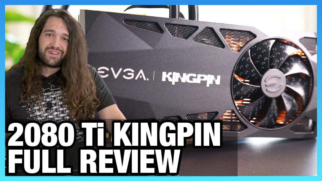 EVGA Kingpin RTX 2080 Ti Review: $1900 Video Card Analysis