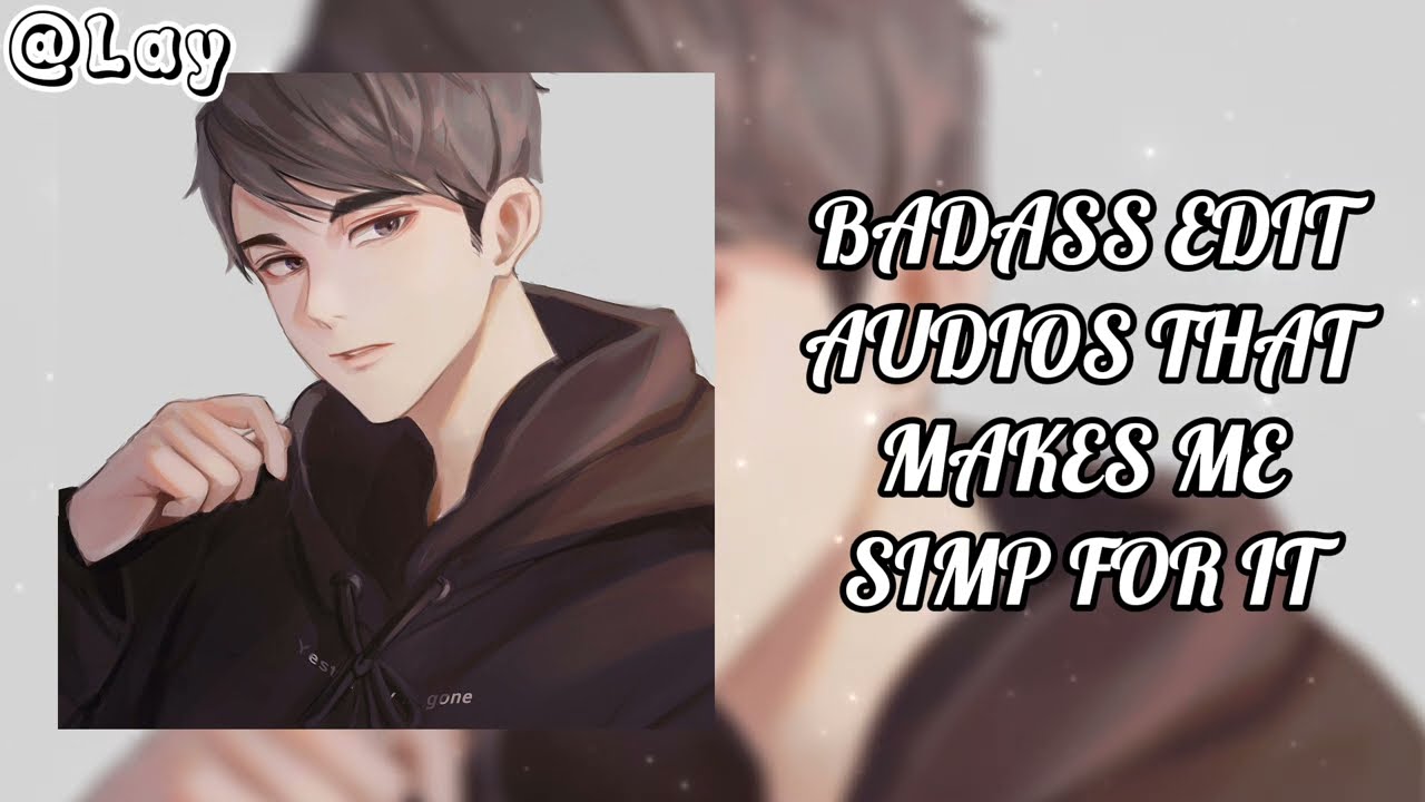 badass edit audios that makes me simp for it🛐