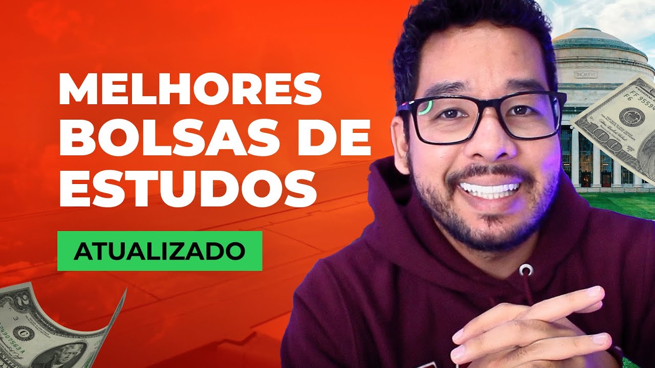 AS MELHORES BOLSAS DE ESTUDOS PARA ESTUDAR FORA DE GRAÇA [ATUALIZADO]