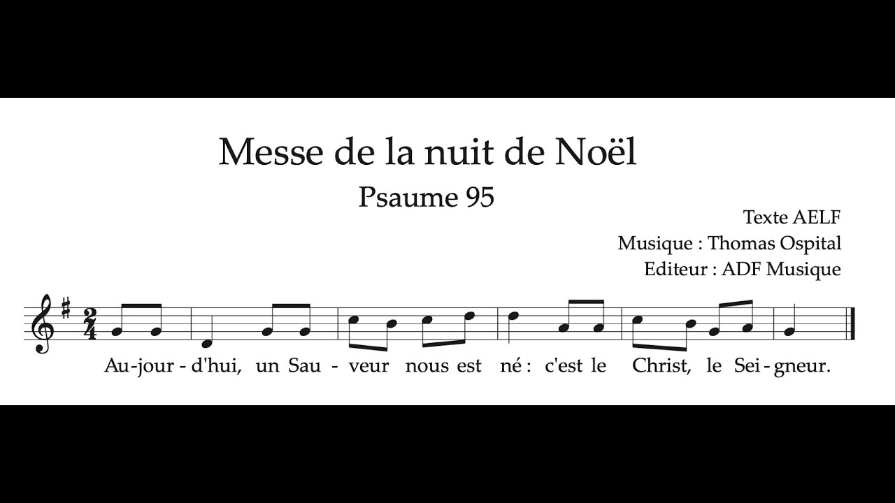 Ps. 95 - Aujourd'hui, un Sauveur nous est né - Messe de la nuit de Noël - Thomas Ospital