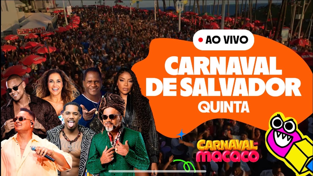 AO VIVO Carnaval de Salvador 2026 | Quinta-feira 12/02/2026 (Carnaval da Macaco)