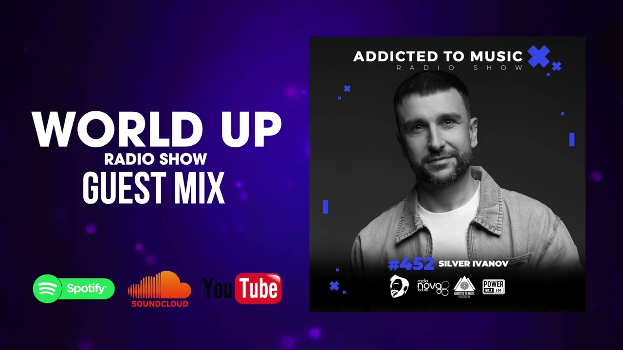 Silver Ivanov - World Up Radio Show 452