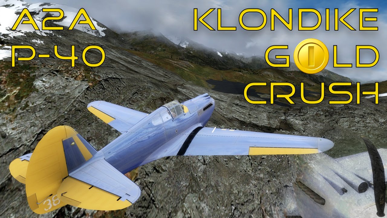 P3D2: Klondike Gold Crush in the A2A P-40