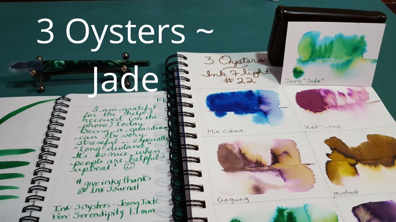 3 Oysters ~ Jeong Jade - Ink Profile - Ink Flight 22 ~ November 2018