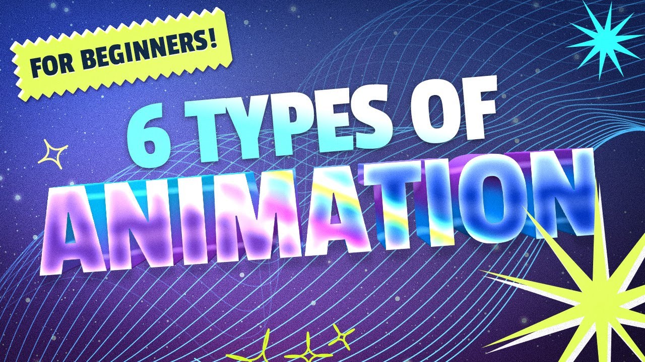 6 Types of Animation Explained for Beginners