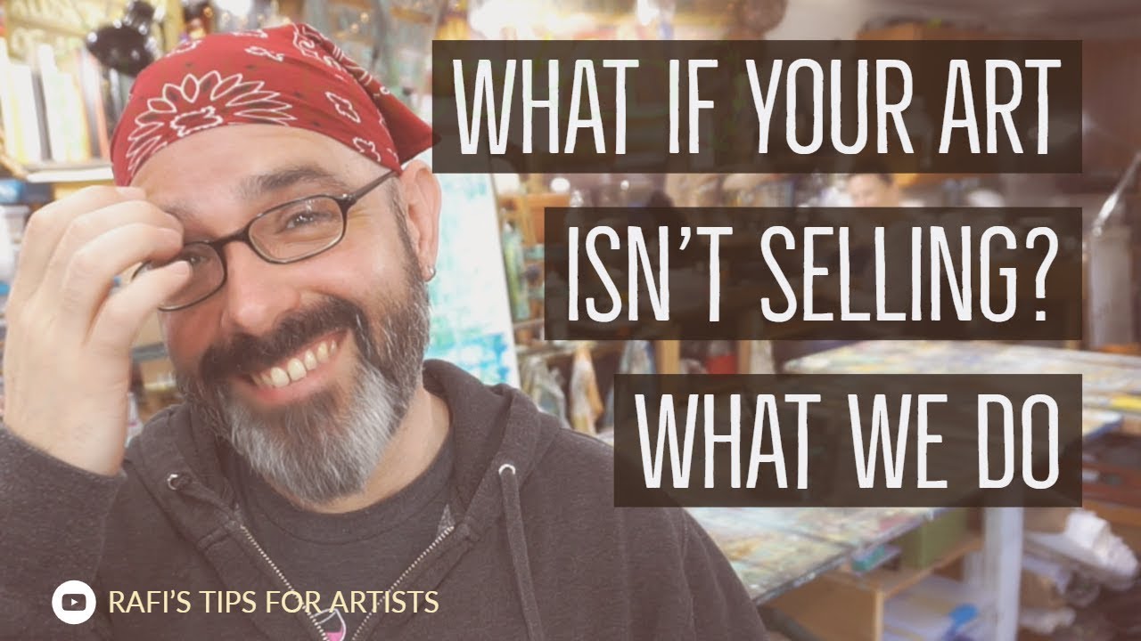 What If Your Art Isn't Selling? What We Do - Tips For Artists