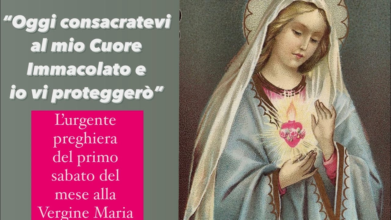 &ldquo;Oggi consacratevi al mio Cuore Immacolato e io vi protegger&ograve;&rdquo;. L&rsquo;urgente preghiera del primo sabato