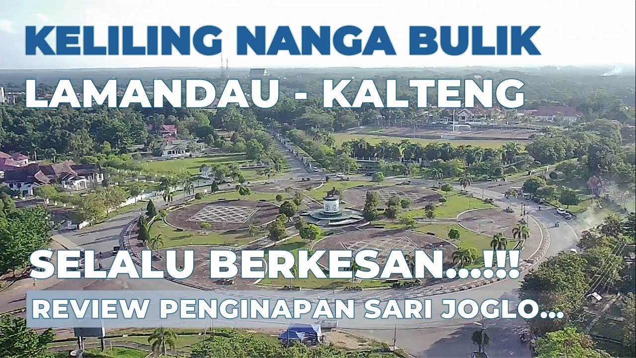 Keliling Nanga Bulik, Lamandau, Kalimantan Tengah | Review Penginapan Sari Joglo