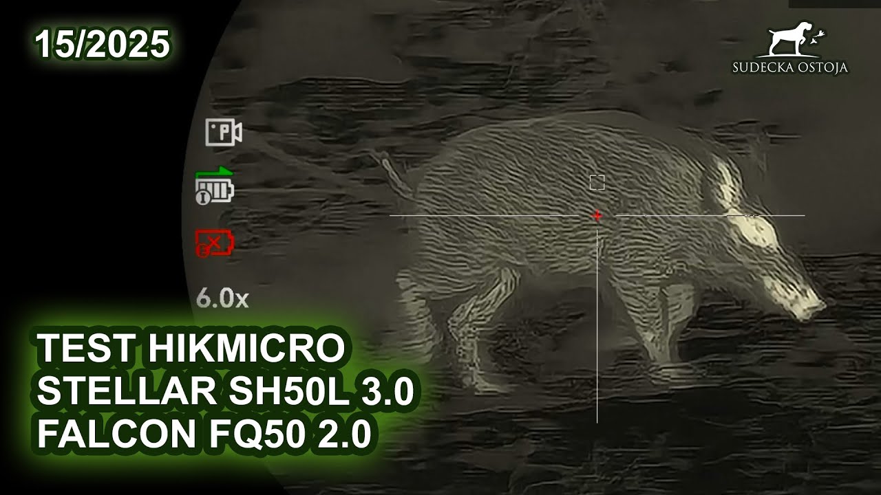 Test Hikmicro Stellar SH50L 3.0 Falcon FQ50L 2.0 - SUDECKA OSTOJA 15/2025
