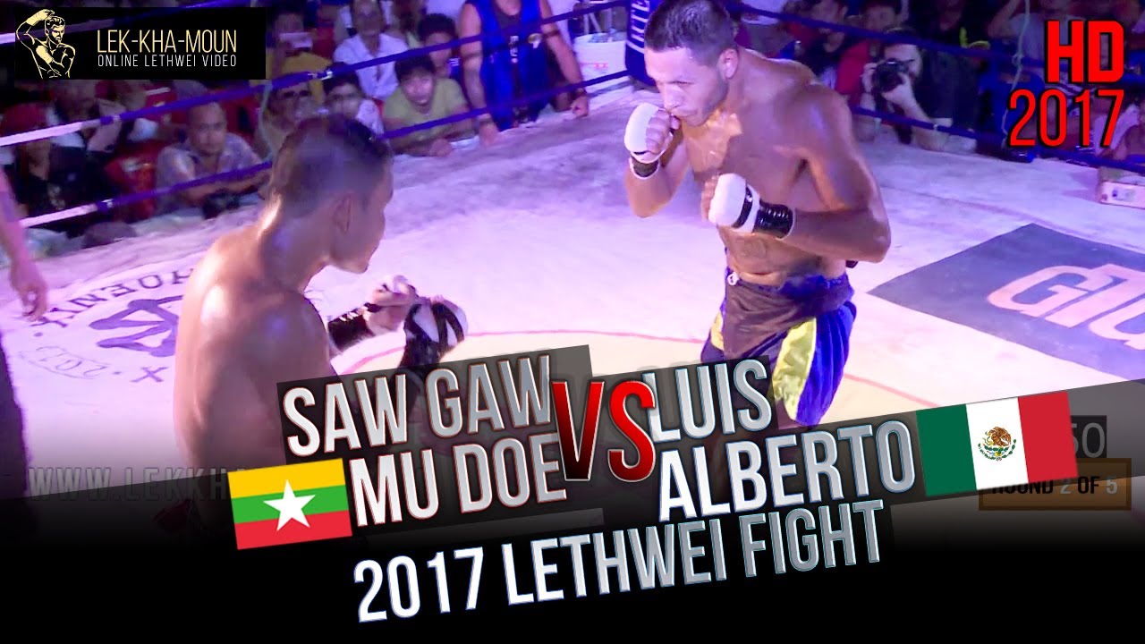 Saw Gaw Mu Doe vs Luis Alberto, Myanmar Lethwei Extreme Fight 2017, Lekkha Moun, Burmese Boxing
