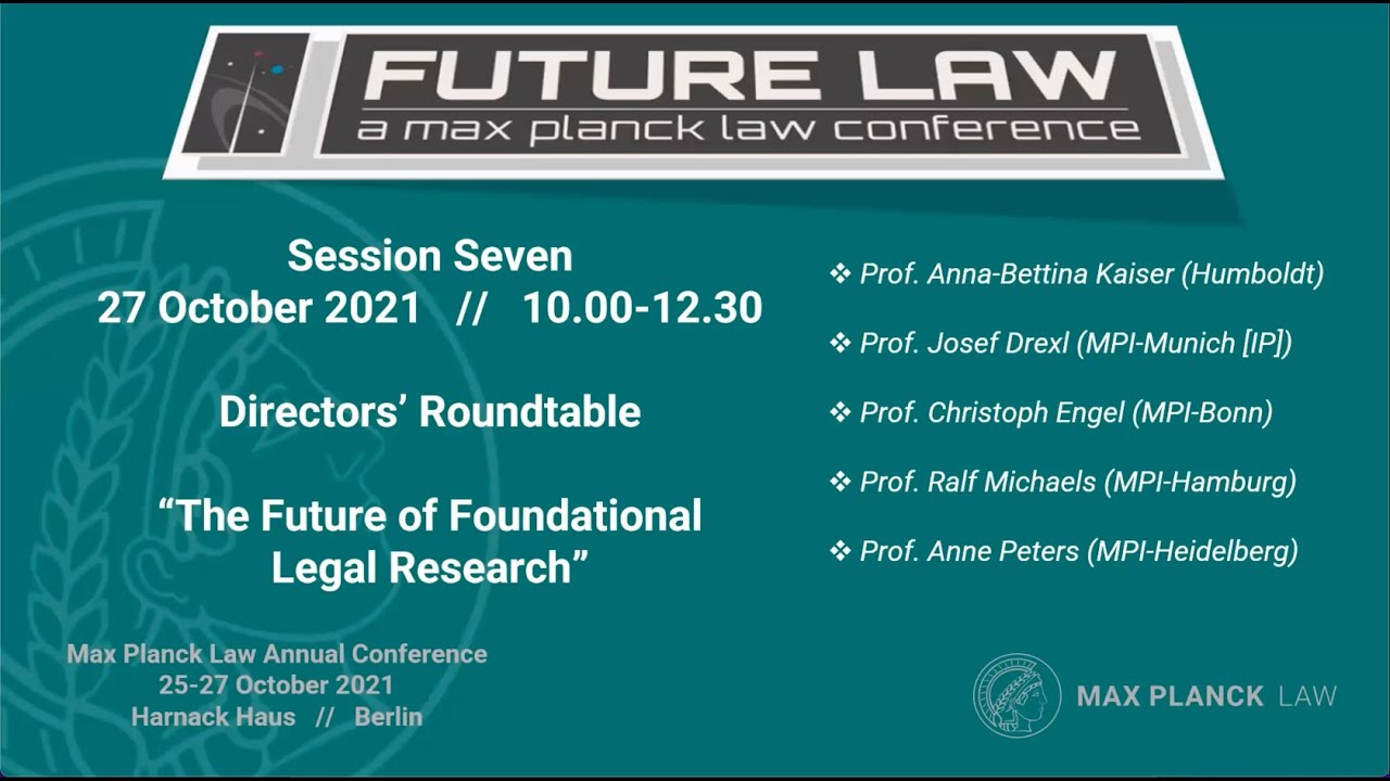 Max Planck Law Conference 2021: The Future of Foundational Legal Research