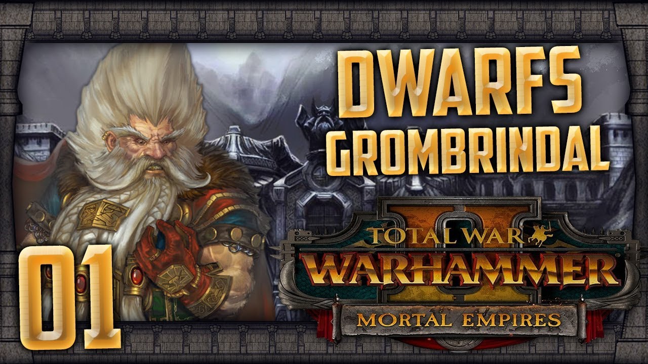 GROMBRINDAL'S ETERNAL GRUDGE! | WARHAMMER II - Mortal Empires (Dwarfs) #1 | SurrealBeliefs