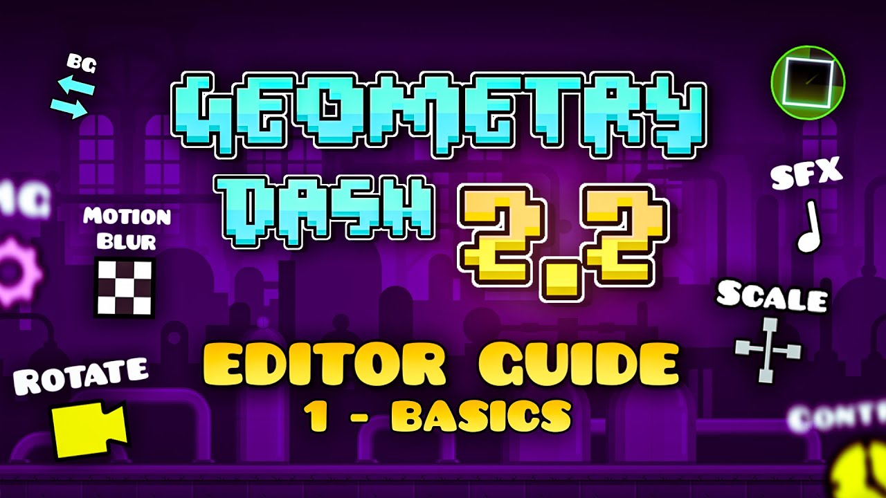 ПОЛНОЕ руководство по редактору Geometry Dash 2.2 &mdash; Основы №1