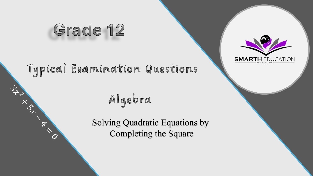 02 Solving Quadratic Equations by Completing the Square