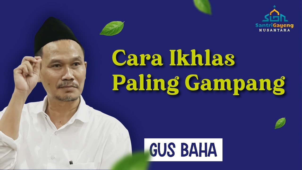 Gus Baha: Cara Ikhlas Paling Gampang