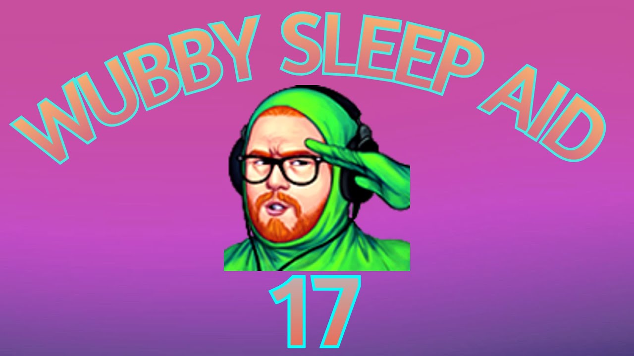 Wubby Sleep Aid: Volume Seventeen