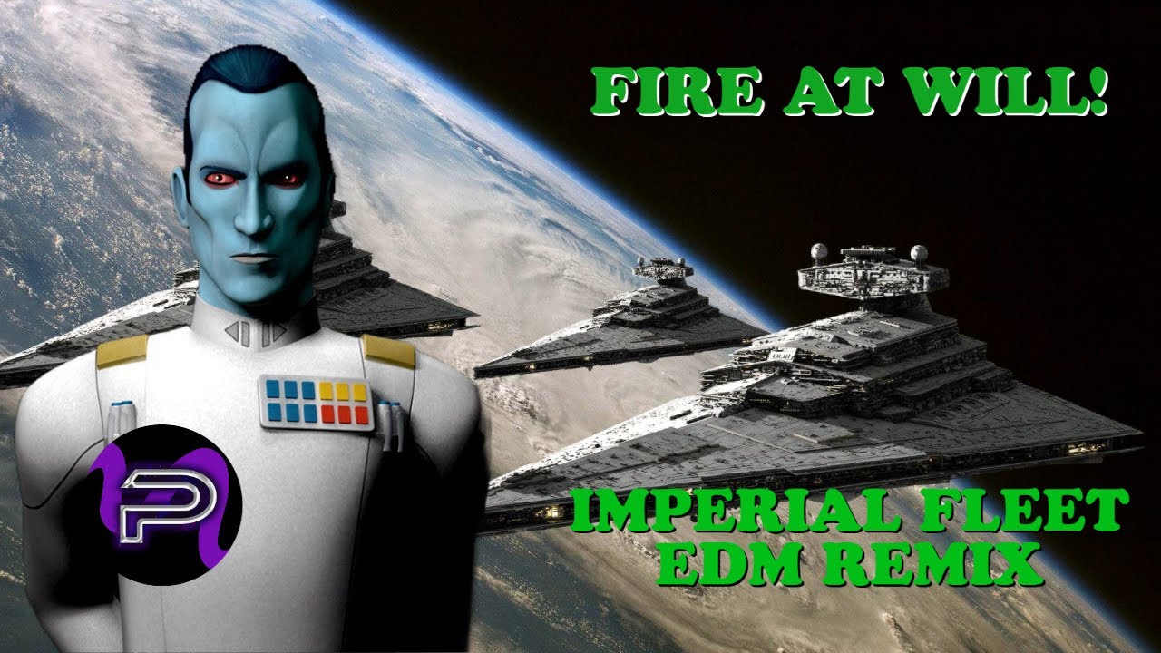 FIRE AT WILL! - Imperial Navy Theme - Imperial March EDM Remix - Star Wars Music Video