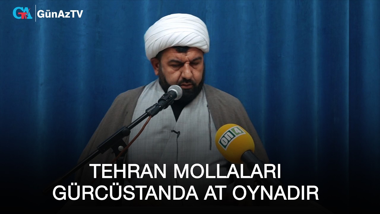 TEHRAN MOLLALARI GÜRCÜSTANDA AT OYNADIR | Fazil Əliyev