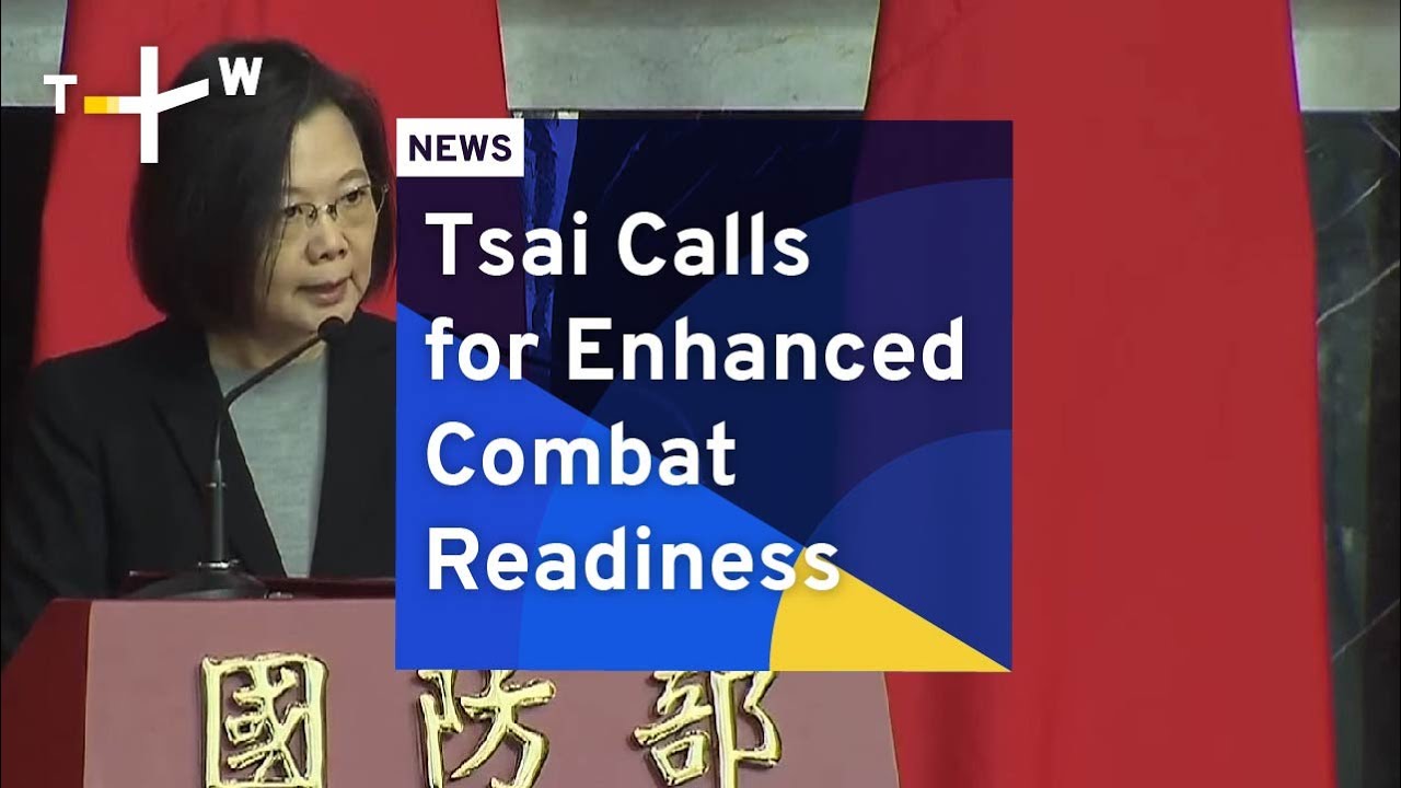 Tsai Calls for Enhanced Combat Readiness