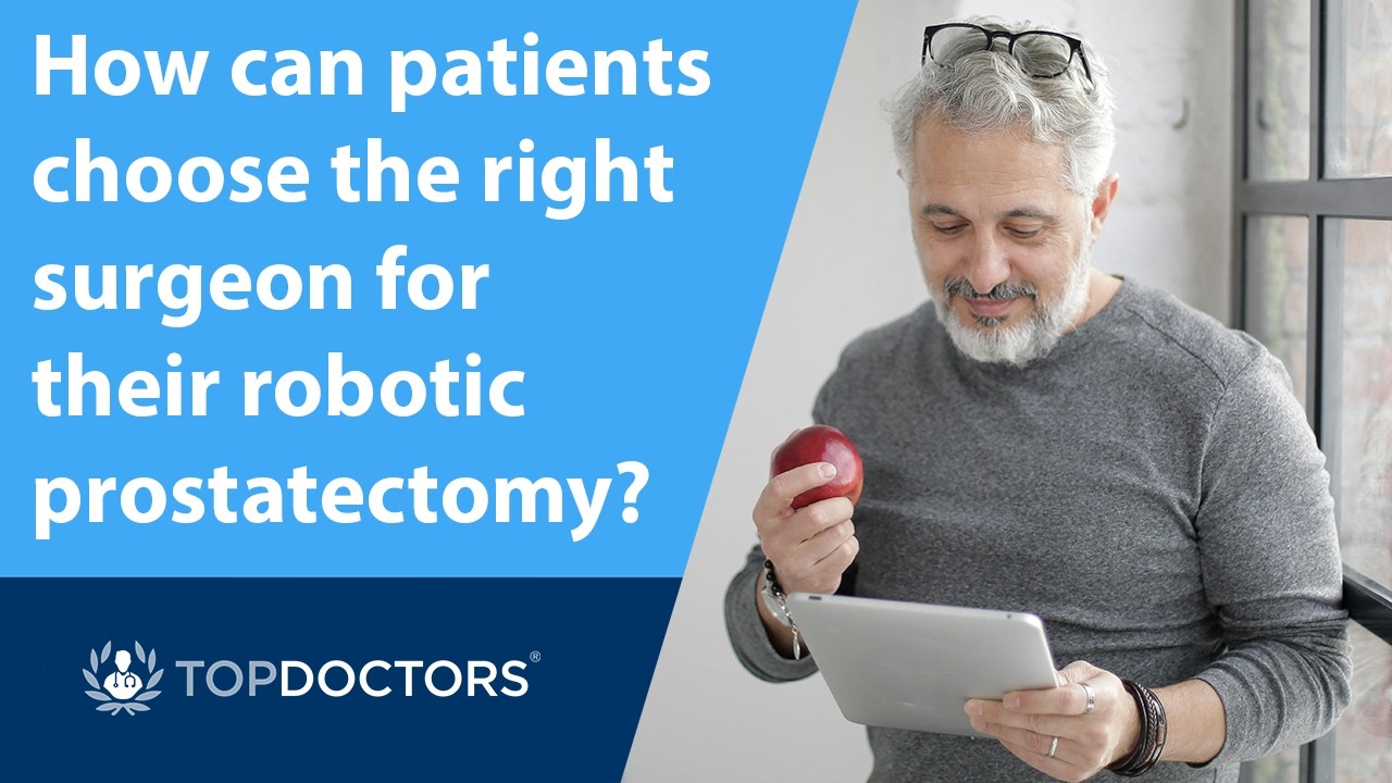 How can patients choose the right surgeon for their robotic prostatectomy?