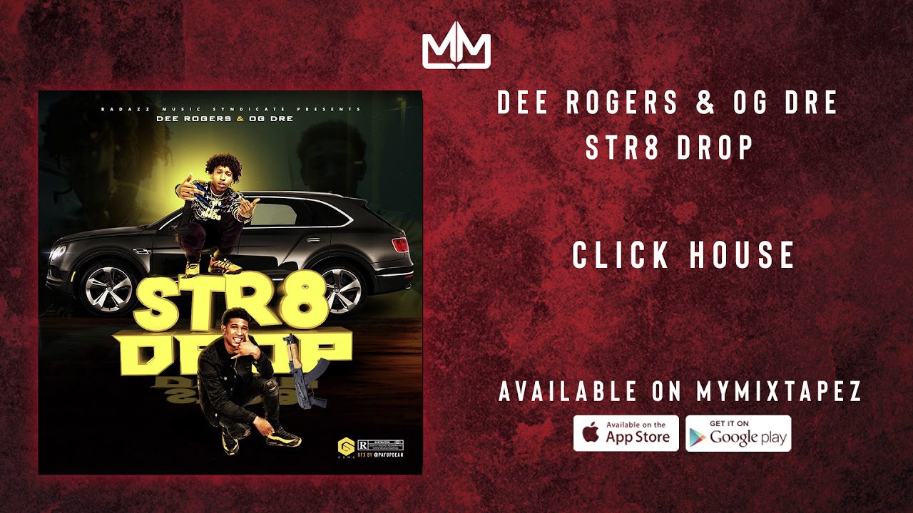 Dee Rogers & OG Dre - Click House [Str8 Drop] | My Mixtapez