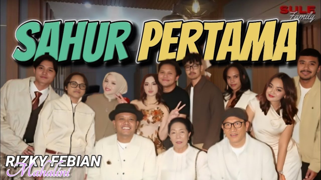 Sahur Pertama di Tambun, Kang Sule: Selina, Iky, Lini, Njan, Teh Putri, Ferdi, sahurrrr