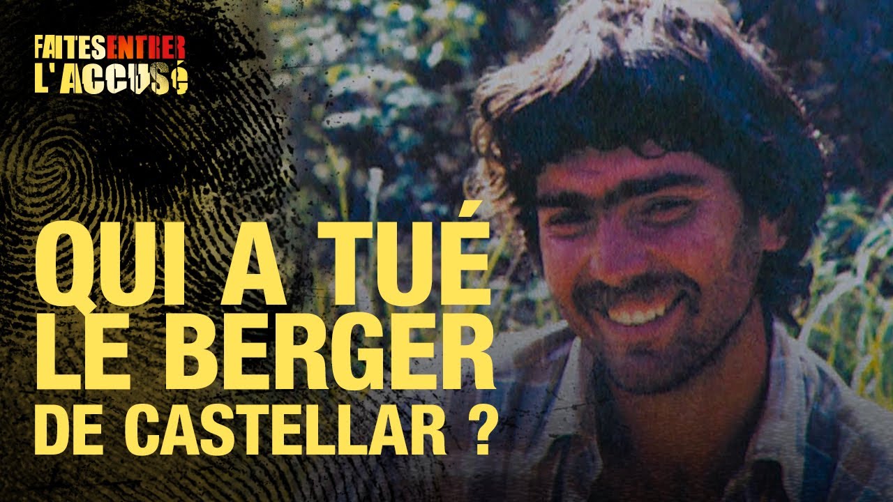 Faites entrer l'accusé : Qui a tué le berger de Castellar ?