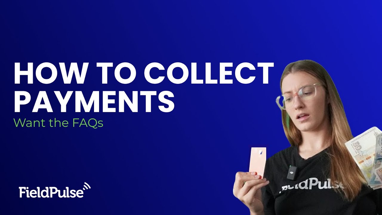 How to Collect Payments with FieldPulse | Want the FAQs