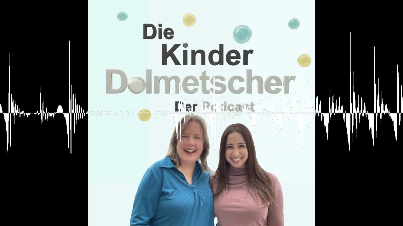 #9 Fremdbetreuung ja oder nein? - Die Kinderdolmetscher