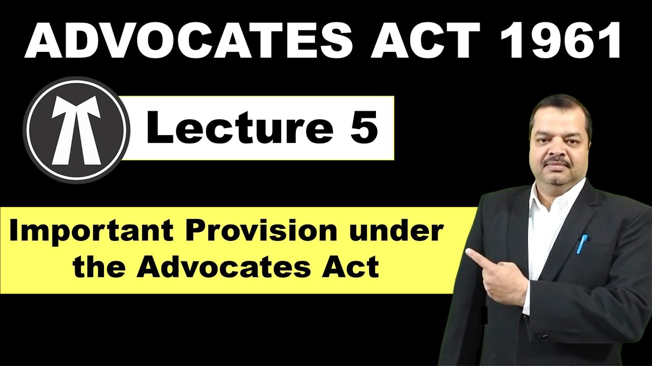 The Advocates Act, 1961 | Important Provision Under Advocates Act | Lecture 5 | CLAT | CUET