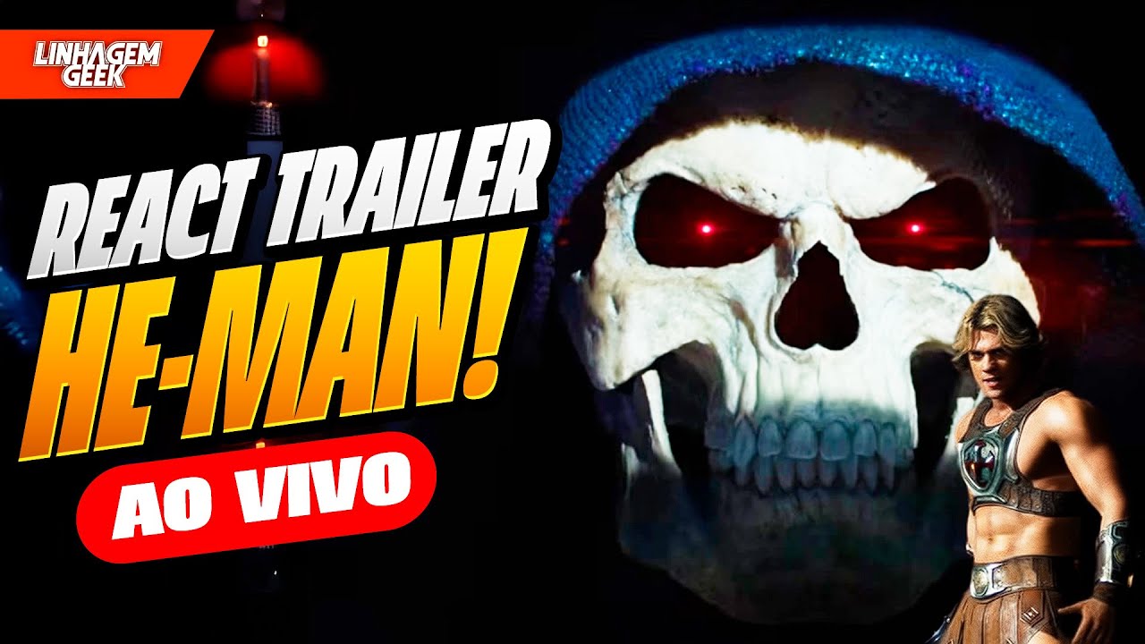LIVE EXTRAORDINÁRIA! TRAILER HE-MAN COMENTADO!
