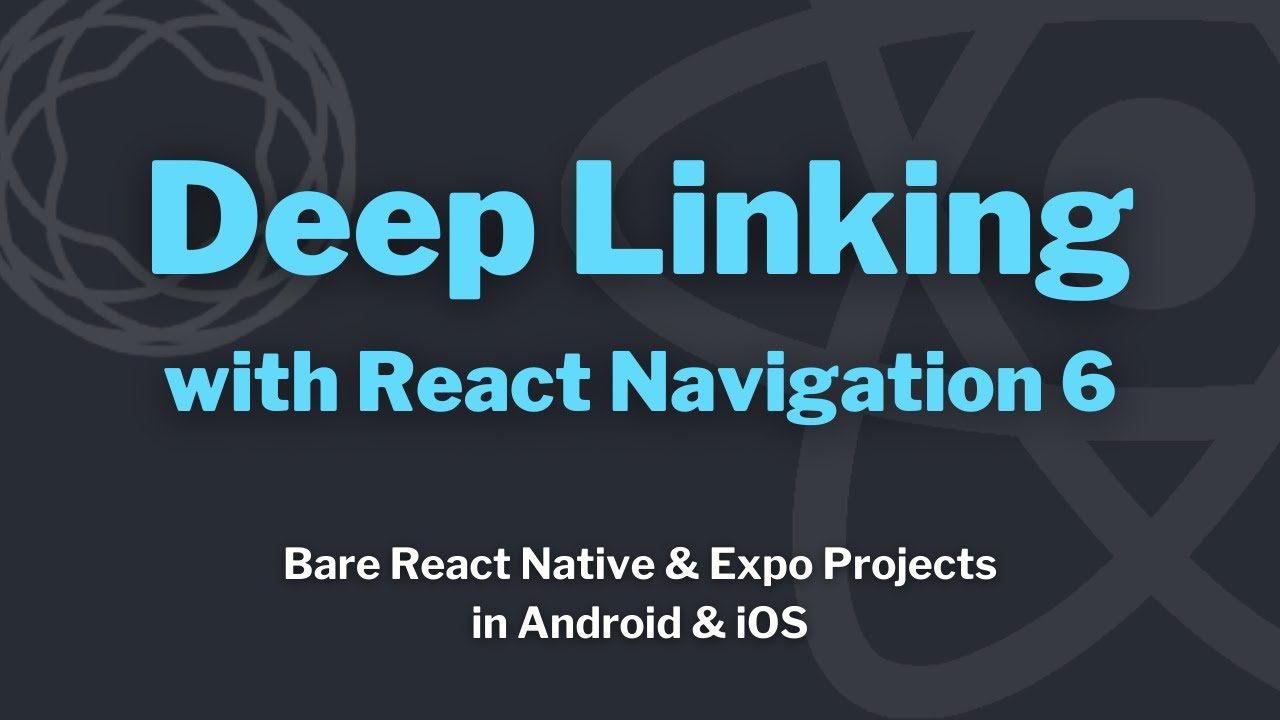 Deep Linking with React Navigation 6 - Bare React Native & Expo Projects in Android & iOS
