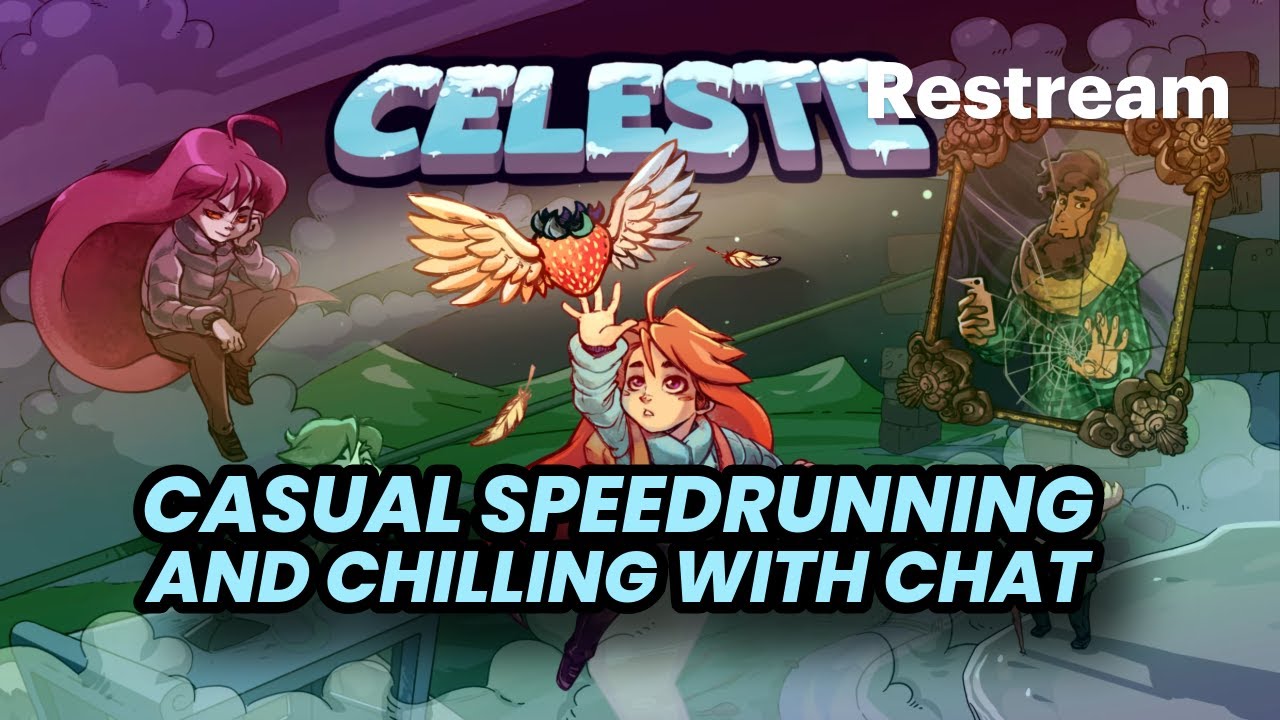 Casual Celeste Speedrunning And Chilling With Chat