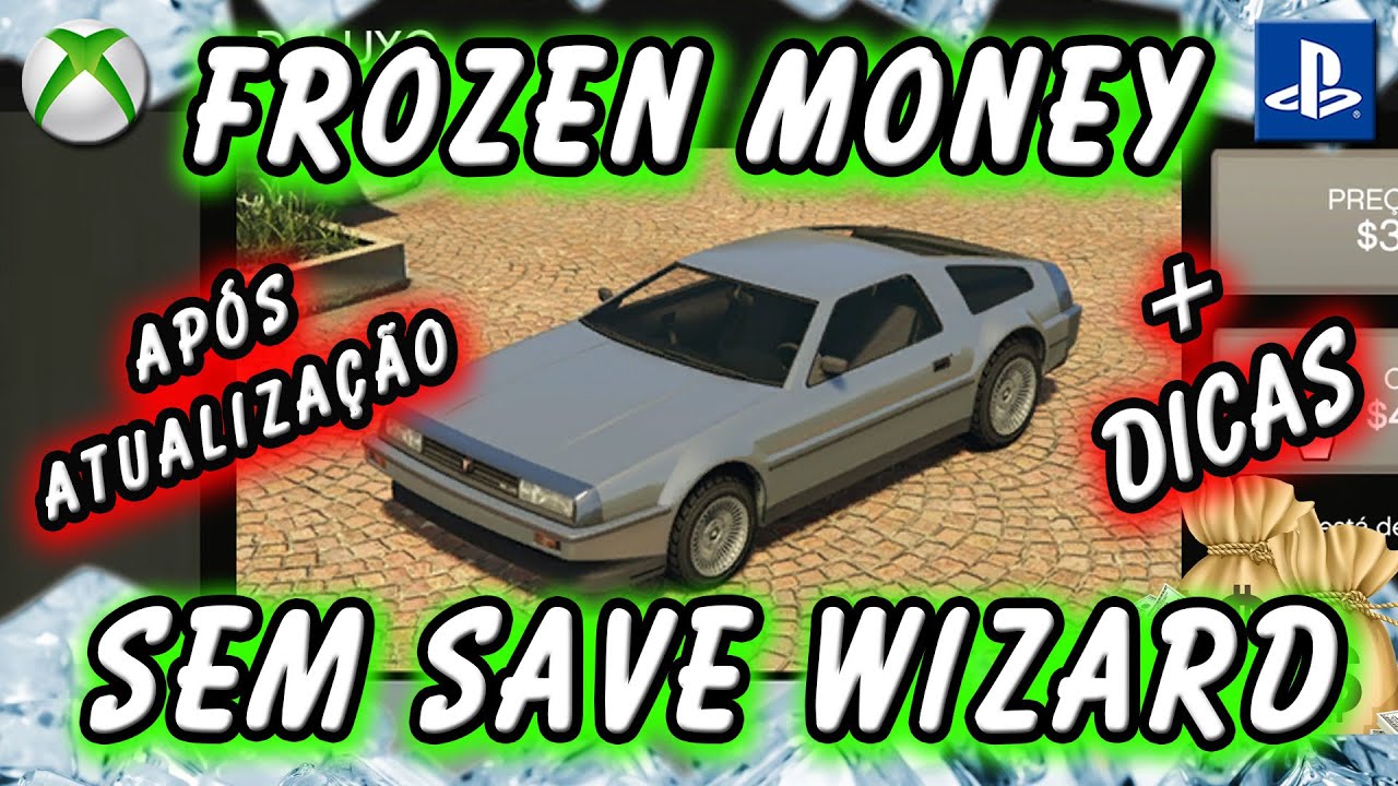 FROZEN MONEY 🔥 SEM SAVE WIZARD APÓS ATUALIZAÇÃO 🔥 DICAS 🔥 XBOX X/S PS4 PS5 GTA ONLINE OLD GEN