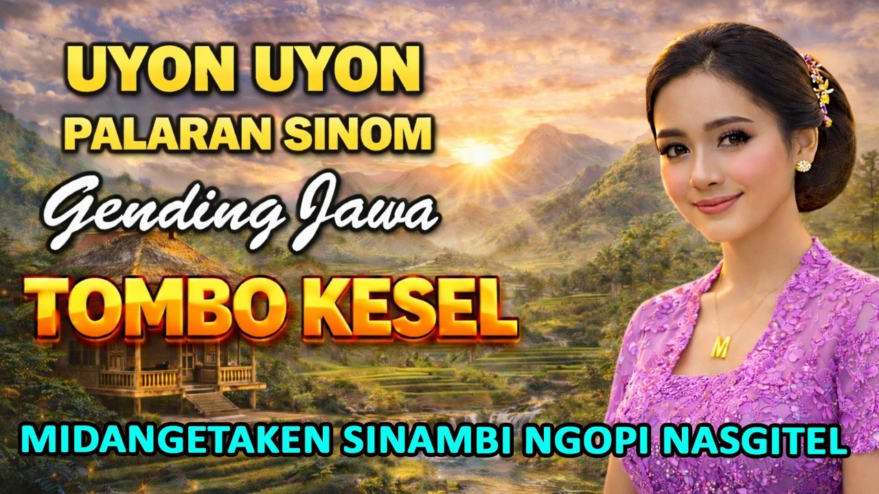 NGLARAS GENDING JAWA TOMBO KESEL PENGANTAR TIDUR LAN PENENANG HATI SINAMBI NGUNJUK KOPI NASGITEL