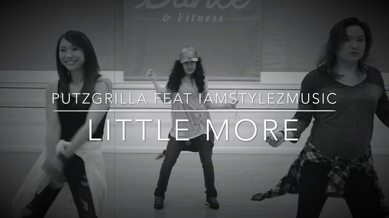 Little More by Putzgrilla feat IAmStylezMusic Dancehall Zumba Choreography
