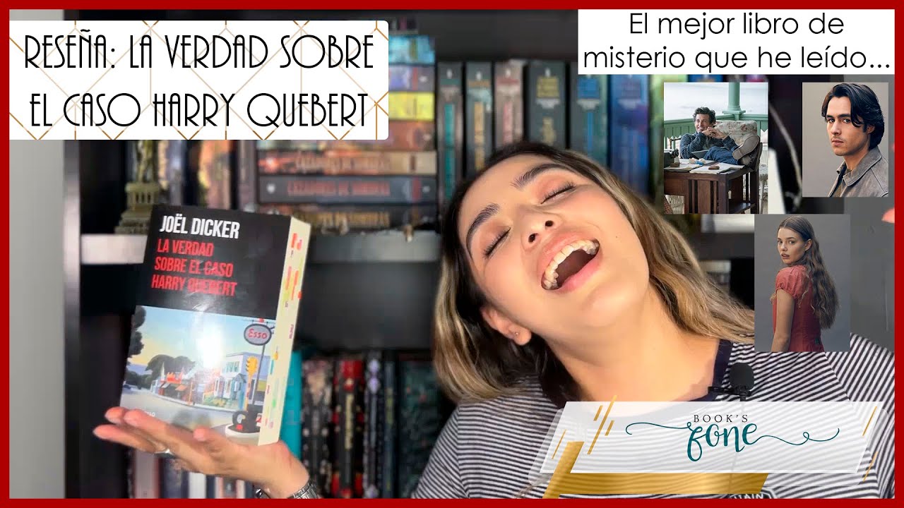 Rese&ntilde;a: La verdad sobre el caso Harry Quebert - Jo&euml;l Dicker (Sin/Con Spoilers) | Book's Zone
