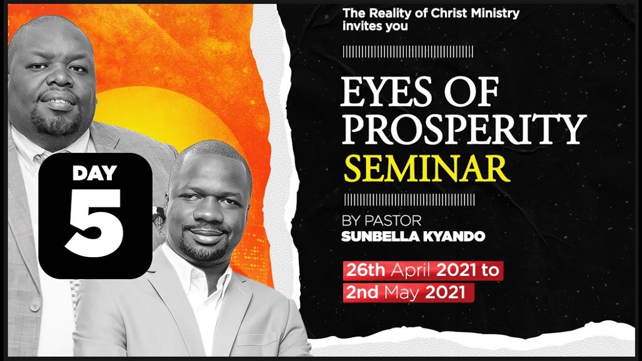 EYES OF PROSPERITY (DAY 5) - PASTOR SUNBELLA KYANDO & PASTOR JOHN SEMBATWA