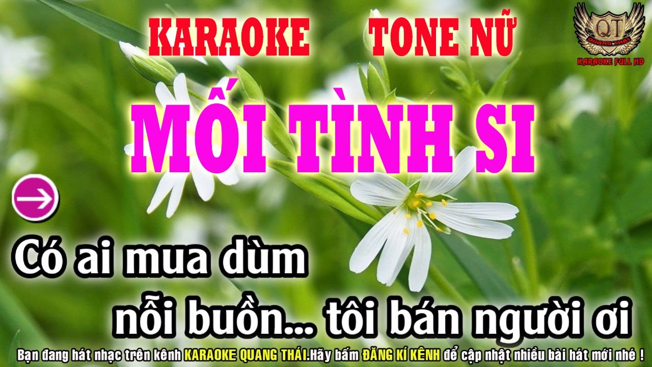 KARAOKE MỐI TÌNH SI TONE NỮ - NHẠC SỐNG QUANG THÁI