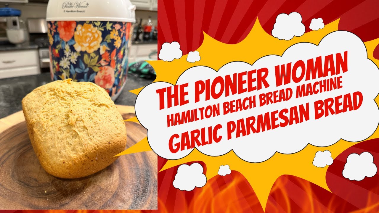 The Pioneer Woman Hamilton Beach Bread Machine Garlic Parmesan Bread