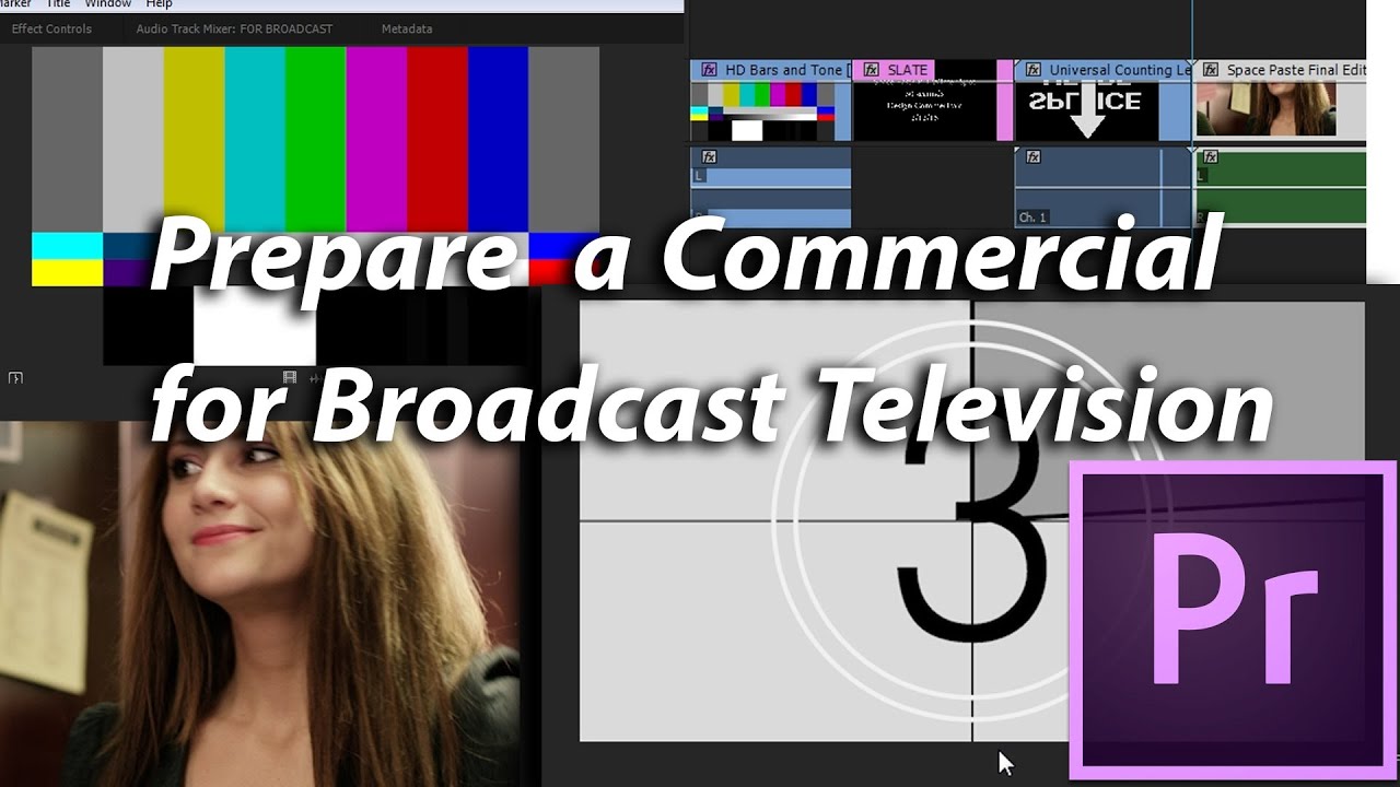 How to Prepare a Commercial for Broadcast Television in Premiere Pro CC
