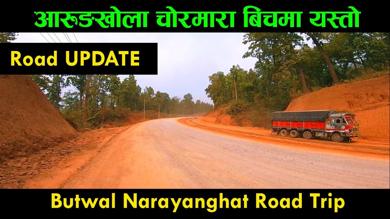 butwal narayanghat road construction | चोरमारादेखि आरुङखोलाको बिच जंगलमा पुग्दा | darai traveller