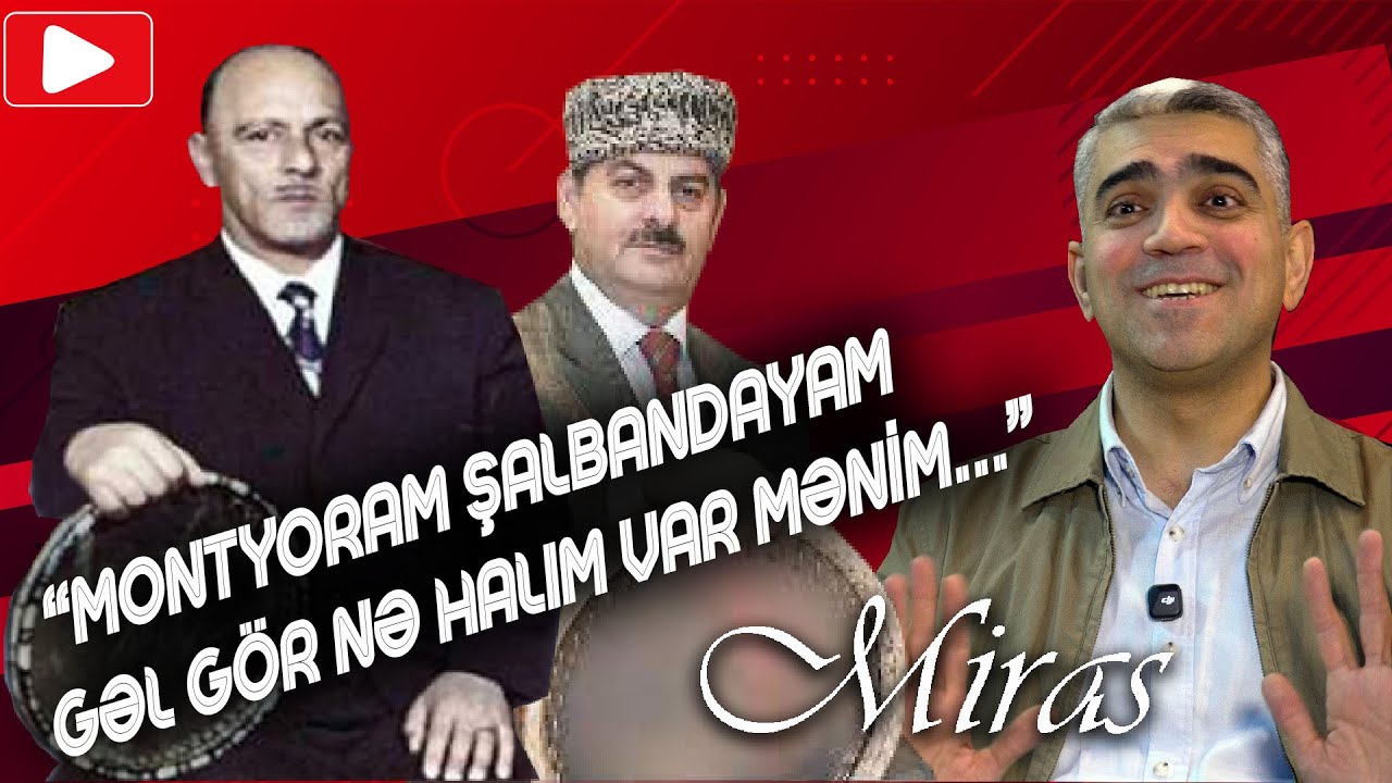 Hacıbaba H&uuml;seynov və Ağaxan Abdullayev haqqında maraqlı s&ouml;hbət - #miras