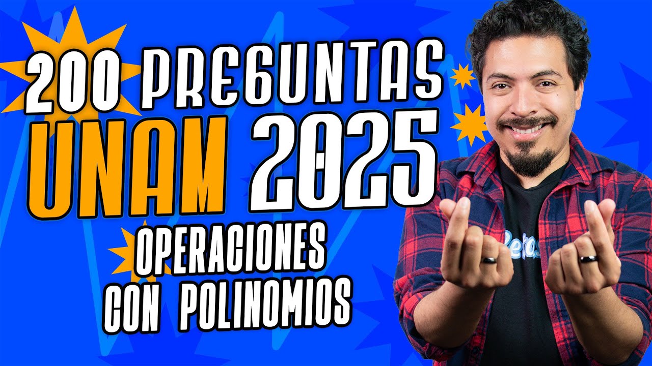 200 Preguntas de Matemáticas para el Examen de la UNAM: Operaciones con Polinomios