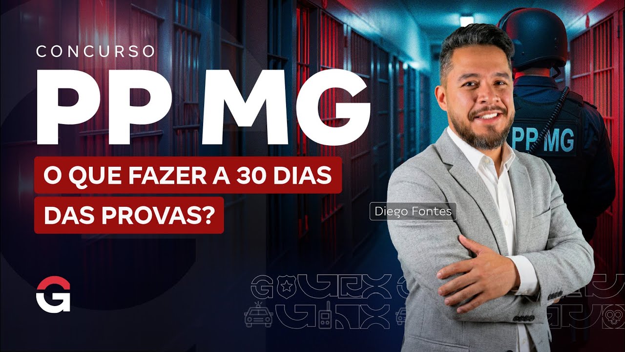 Concurso Polícia Penal MG: O que fazer a 30 dias das provas?