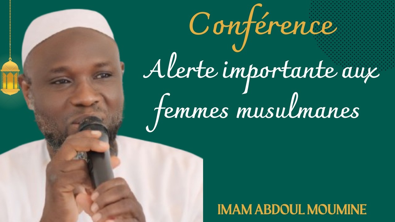 Alerte importante aux femmes musulmanes - Imam Abdoul Moumine DOUMBIA