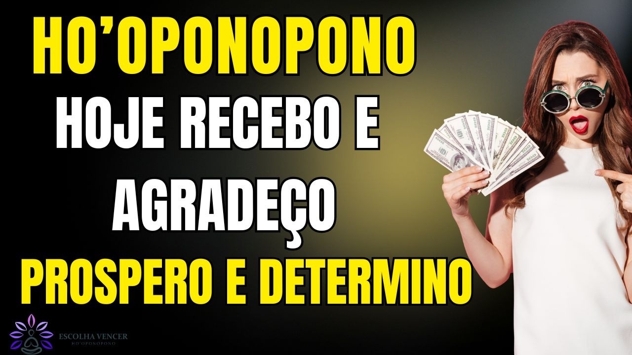 HO'OPONOPONO -  FAÇA POR 2I DIAS -  PEÇO RECEBO E AGRADEÇO DETERMINO E PROSPERO